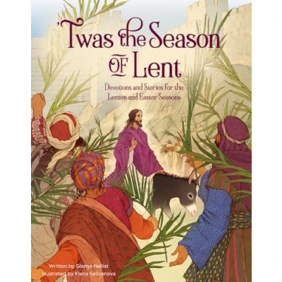 Abbildung von &#039;Twas the Season of Lent: Devotions and Stories for Lenten Easter Seasons (&#039;Twas Series)