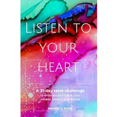 Abbildung von Listen to your Heart: A 31 day tarot challenge embrace and follow wildest dreams desires (Tarot for Creatives)