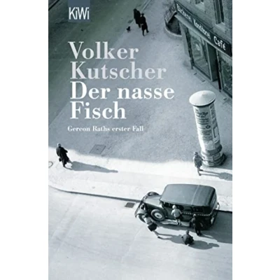 Abbildung von Der nasse Fisch: Roman (Die Gereon Rath Romane, Band 1)
