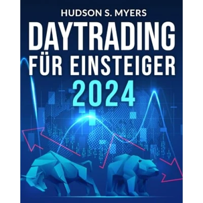 Abbildung von DayTrading für Einsteiger: Risiken begrenzen und finanzielle Freiheit erreichen mit einfachem Daytrading, Scalping Forex Strategien + Charts technische Analyse Trading Psychologie