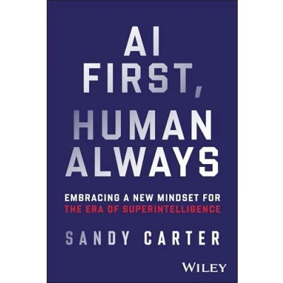 Abbildung von AI First, Human Always: Embracing a New Mindset for the Era of Superintelligence