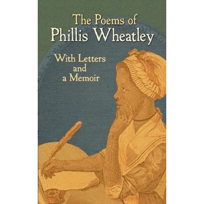 Abbildung von The Poems of Phillis Wheatley: With Letters and a Memoir: Biographical Note (Dover Literature: African American)
