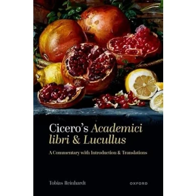 Abbildung von Cicero&#039;s Academici Libri and Lucullus: A Commentary With Introduction Translations