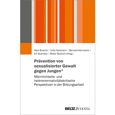 Abbildung von Prävention von sexualisierter Gewalt gegen Jungen*: Männlichkeits und heteronormativitätskritische Perspektiven in der Bildungsarbeit