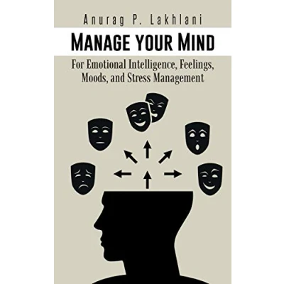 Abbildung von Manage your Mind: For Emotional Intelligence, Feelings, Moods, and Stress Management