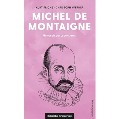 Abbildung von Michel de Montaigne: Philosoph der Lebenskunst (Philosophie für unterwegs)