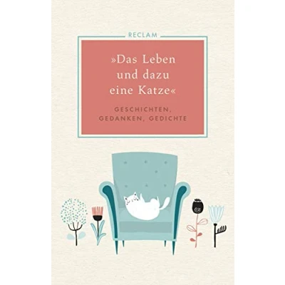 Abbildung von »Das Leben und dazu eine Katze«: Geschichten, Gedanken, Gedichte