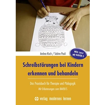 Abbildung von Schreibstörungen bei Kindern erkennen und behandeln: Das Praxisbuch für Therapie Pädagogik mit RAVEK S