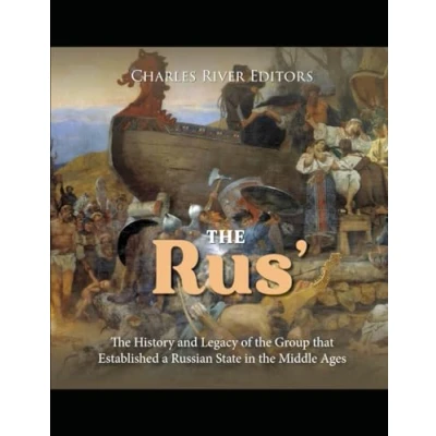 Abbildung von the Rus’: History and Legacy of Group that Established a Russian State in Middle Ages