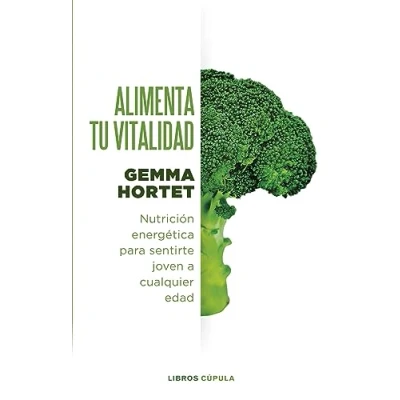 Abbildung von Alimenta tu vitalidad: Nutrición energética para sentirte joven a cualquier edad (Salud y bienestar)