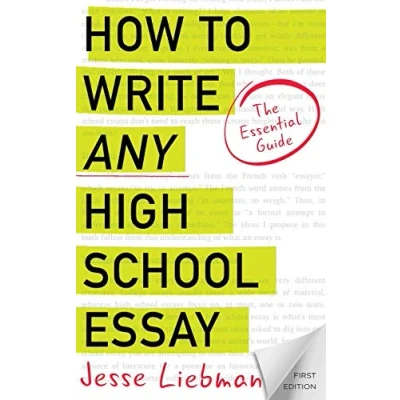 Abbildung von How To Write Any High School Essay: The Essential Guide