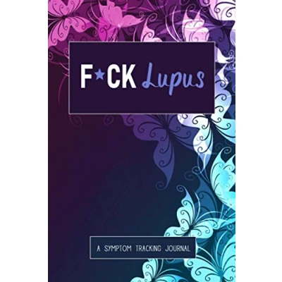 Abbildung von F*ck Lupus: A Symptom &amp; Pain Tracking Journal for Lupus and Chronic Illness