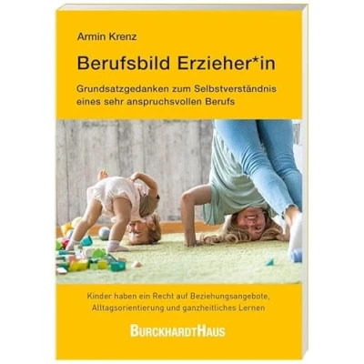 Abbildung von Berufsbild Erzieher*in: Grundsatzgedanken zum Selbstverständnis eines sehr anspruchsvollen Berufs