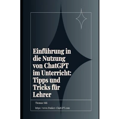 Abbildung von Einführung in die Nutzung von ChatGPT im Unterricht: Tipps und Tricks für Lehrer