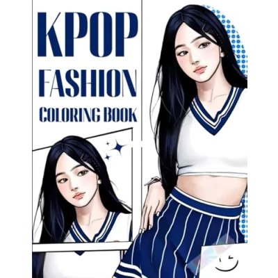 Abbildung von KPOP Fashion Coloring Book: Stylish and Trendy Pages Gorgeous Beauty with K Pop Stars, Idols Iconic Outfits Illustrations Special Gift For Grown Ups Fun &amp; Relaxation