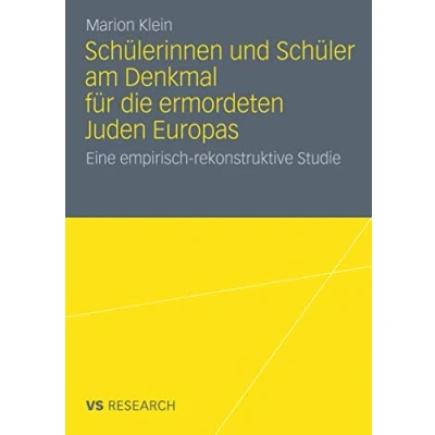 Abbildung von Schülerinnen und Schüler am Denkmal für die Ermordeten Juden Europas: Eine Empirisch Rekonstruktive Studie (German Edition)