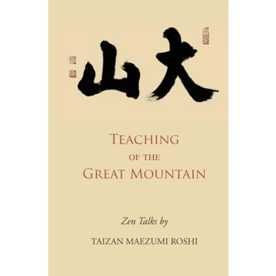 Abbildung von Teaching of the Great Mountain: Zen Talks by Taizan Maezumi