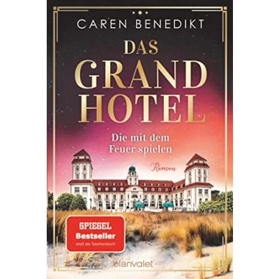 Abbildung von Das Grand Hotel Die mit dem Feuer spielen: Roman (Die Saga, Band 2)