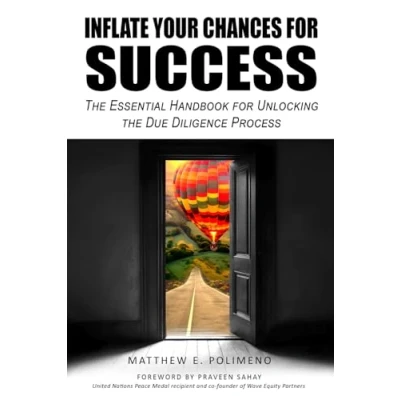 Abbildung von Inflate Your Chances for Success: the Essential Handbook Unlocking Due Diligence Process
