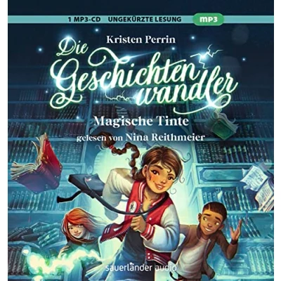 Abbildung von die Geschichtenwandler Magische Tinte: Hörbuch über Macht der Bücher. Fantastisch, magisch und rasant.