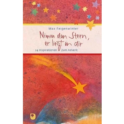 Abbildung von Nimm den Stern, er liegt in dir: 24 Inspirationen zum Advent (Eschbacher Präsent)