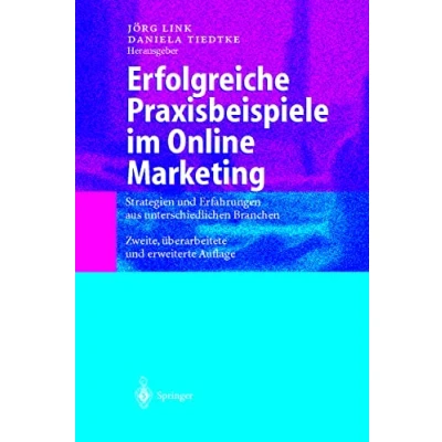 Abbildung von Erfolgreiche Praxisbeispiele im Online Marketing: Strategien und Erfahrungen aus unterschiedlichen Branchen