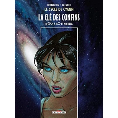 Abbildung von Le Cycle de Cyann La Clé des Confins: D&#039;Olh à IlO et au delà