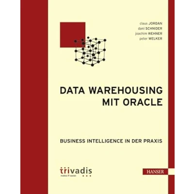 Abbildung von Data Warehousing mit Oracle: Business Intelligence in der Praxis