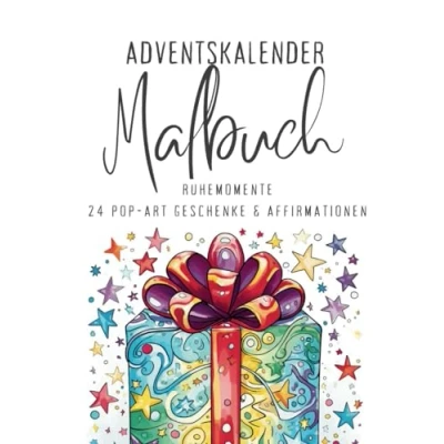 Abbildung von Adventskalender Malbuch: Ruhemomente 24 Pop Art Geschenke und Affirmationen: Entspanne im Dezember: Einzigartige Geschenk Motive &amp; ... für eine stressfreie Weihnachtszeit