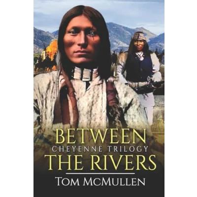 Abbildung von Cheyenne Trilogy: Between the Rivers (The Trilogy, Band 1)