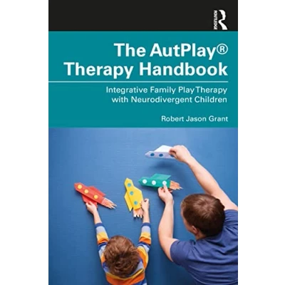 Abbildung von The AutPlay® Therapy Handbook: Integrative Family Play With Neurodivergent Children