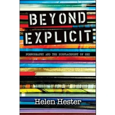 Abbildung von Beyond Explicit: Pornography and the Displacement of Sex