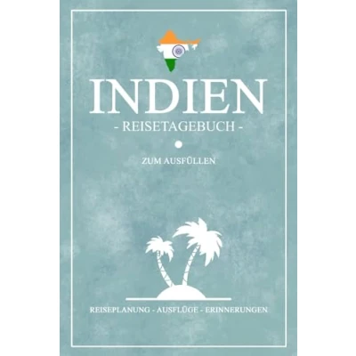 Abbildung von Indien Reisetagebuch zum Ausfüllen: Reisebuch als Geschenk und Souvenir Urlaub Wandern / Reise Tagebuch selber Schreiben inkl. Dankbarkeitsjournal