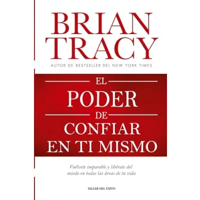 Abbildung von El poder de confiar en ti mismo: Vuélvete imparable y libérate del miedo todas las áreas tu vida