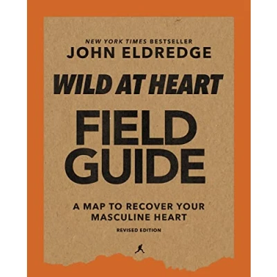Abbildung von Wild at Heart Field Guide, Revised Edition: Discovering the Secret of a Man’s Soul