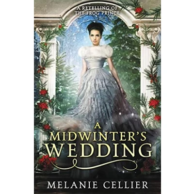 Abbildung von A Midwinter&#039;s Wedding: Retelling of The Frog Prince (The Four Kingdoms)