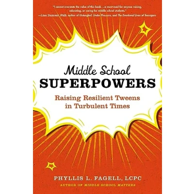 Abbildung von Middle School Superpowers: Raising Resilient Tweens in Turbulent Times