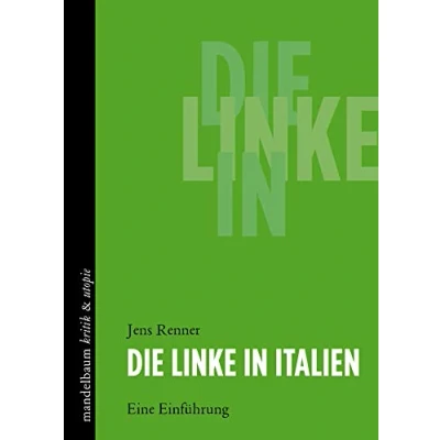 Abbildung von Die Linke in Italien: Eine Einführung (kritik &amp; utopie)
