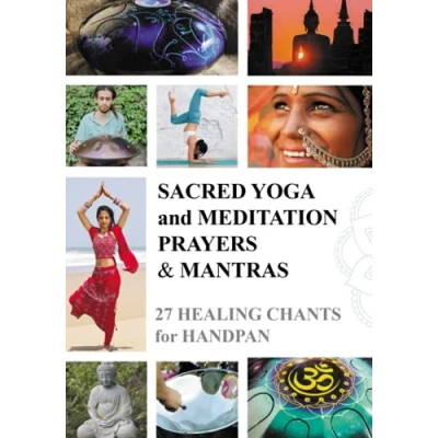 Abbildung von Sacred Yoga and Meditation Prayers &amp; Mantras: 27 Healing Chants for Handpan