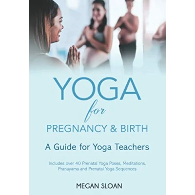Abbildung von Yoga for Pregnancy &amp; Birth: A Guide Teachers