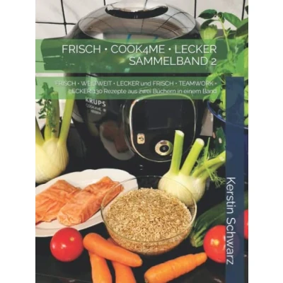 Abbildung von FRISCH COOK4ME LECKER SAMMELBAND 2: WELTWEIT und TEAMWORK LECKER: 130 Rezepte aus zwei Büchern in einem Band