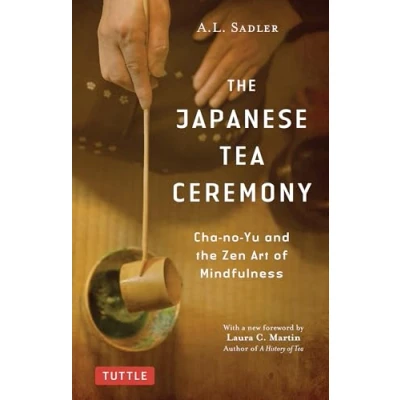 Abbildung von the Japanese Tea Ceremony: Cha no Yu and Zen Art of Mindfulness