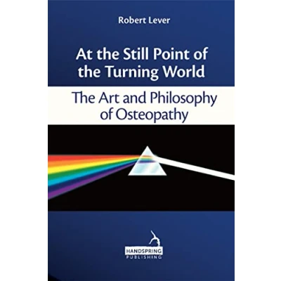 Abbildung von At The Still Point of Turning World: Art and Philosophy Osteopathy
