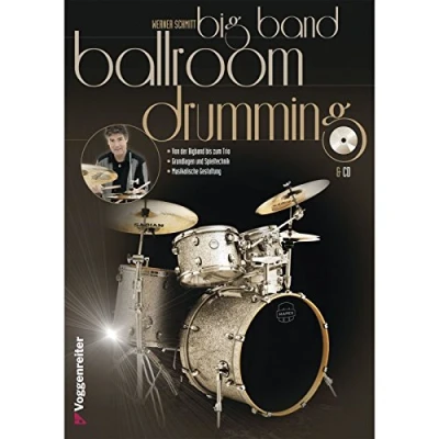 Abbildung von Big Band Ballroom Drumming: Von der Bigband bis zum Trio Grundlagen und Spieltechnik