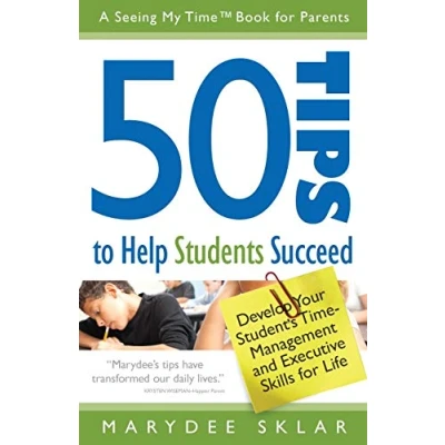 Abbildung von 50 Tips to Help Students Succeed: Develop Your Student&#039;s Time Management and Executive Skills for Life