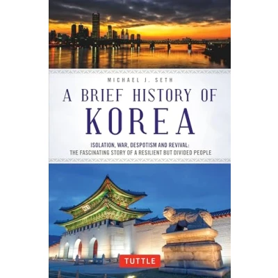 Abbildung von a Brief History of Korea: Isolation, War, Despotism and Revival: the Fascinating Story Resilient but Divided People (Brief Asia)