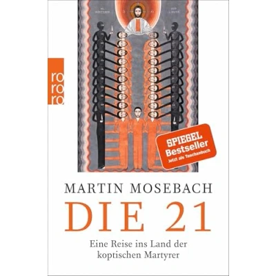 Abbildung von Die 21: Eine Reise ins Land der koptischen Martyrer
