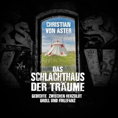 Abbildung von Das Schlachthaus der Träume: Gedichte zwischen Herzblut, Groll und Firlefanz