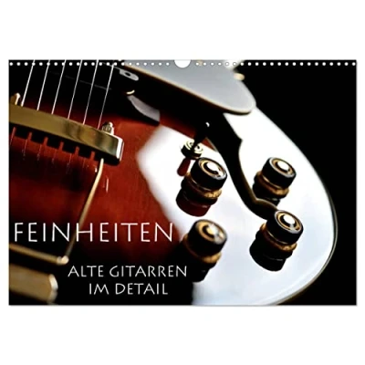 Abbildung von Feinheiten Alte Gitarren im Detail (Wandkalender 2025 DIN A3 quer), CALVENDO Monatskalender