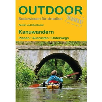 Abbildung von Kanuwandern: Planen · Ausrüsten Unterwegs (Outdoor Basiswissen, Band 11)